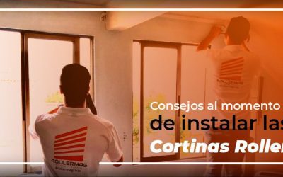 Consejos al momento de instalar las cortinas roller