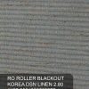 RO ROLLER BLACKOUT KOREA DSN LINEN 2.80 #102